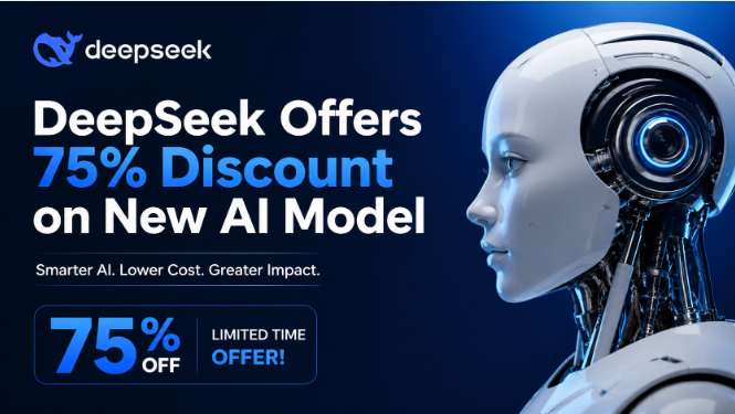 DeepSeek 新款 AI 模型推出 75% 折扣